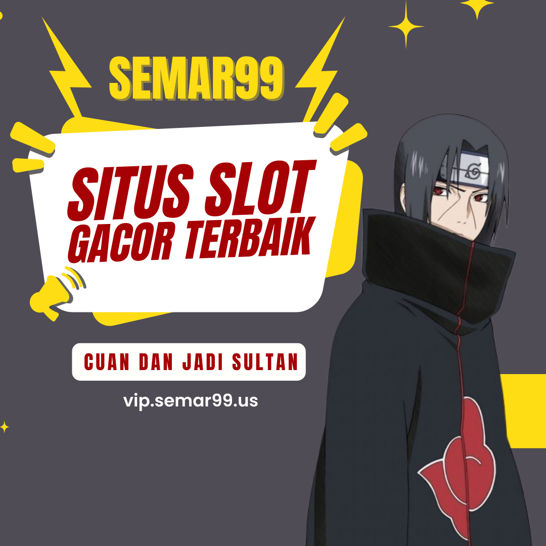 Semar99: Situs Slot Gacor Semar99 Terpercaya